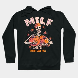 MILF Man I Love Fall, Skeleton With Pumpkin For Halloween Hoodie